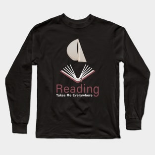 Reading Takes Me Everywhere Long Sleeve T-Shirt